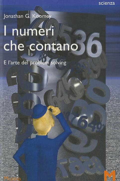 Numeri che contano. E l arte del problem solving