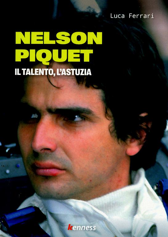 Nelson Piquet. Il talento, l astuzia