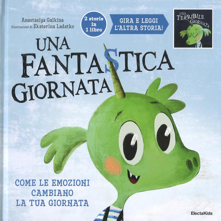 Fantastica, terribile giornata. Come le emozioni cambiano la tua giornata. Ediz. a colori