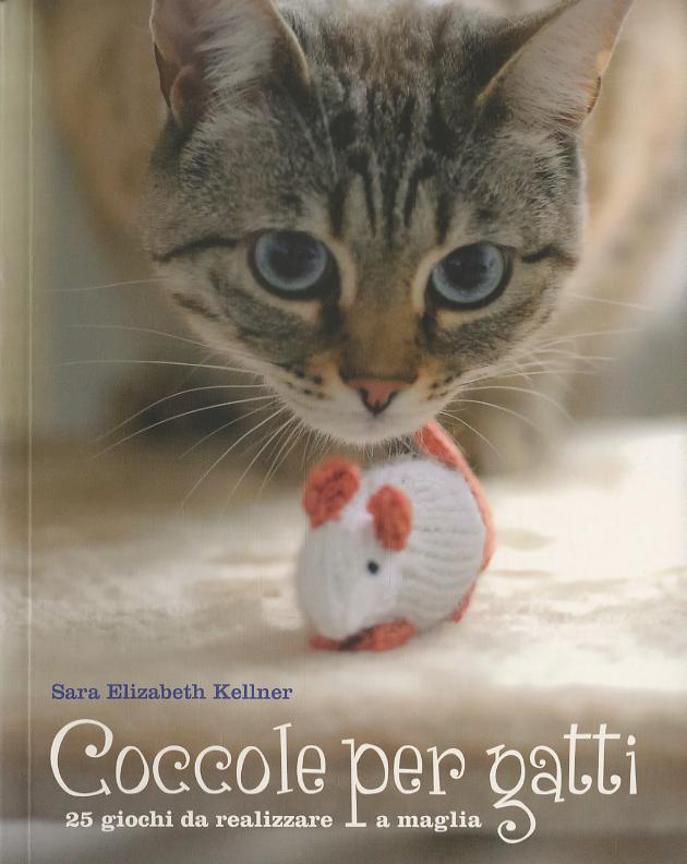Coccole per gatti. 25 giochi da realizzare a maglia