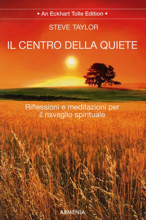 Centro della quiete. Riflessioni e meditazioni per il risveglio spirituale