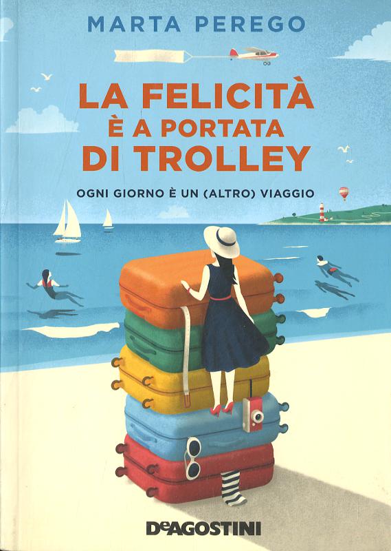 Felicita  e  a portata di trolley. Ogni giorno e  un (altro) viaggio