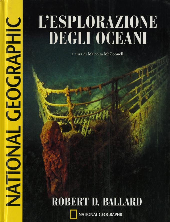 Esplorazione degli oceani. Dalla scoperta del Titanic alla teoria del diluvio universale