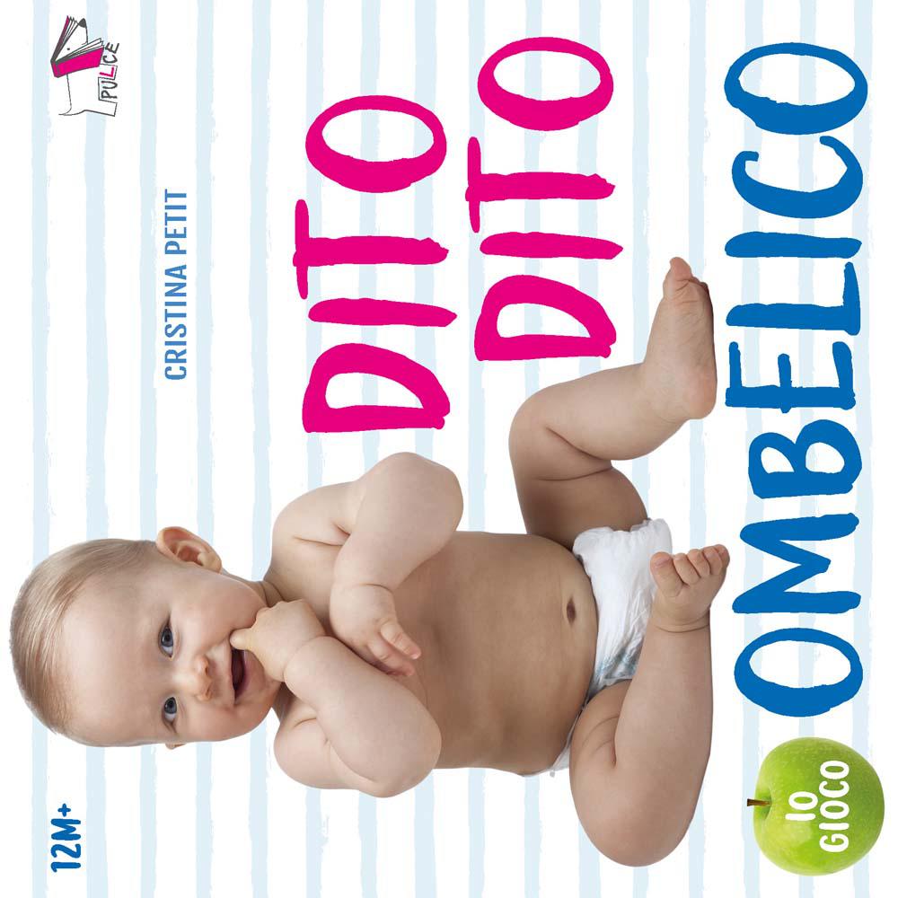 Dito dito ombelico. Ediz. a colori