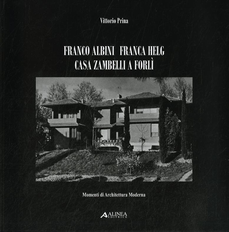 Franco Albini Franca Helg. Casa Zambelli a Forli