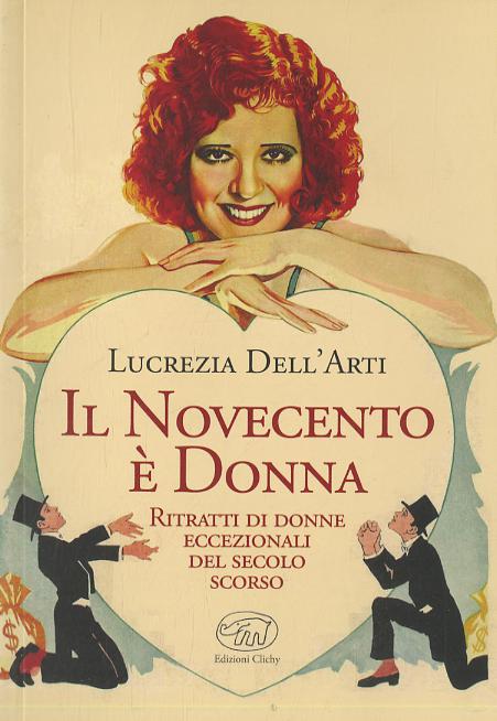 Novecento e  donna. Ritratti di donne eccezionali del secolo scorso