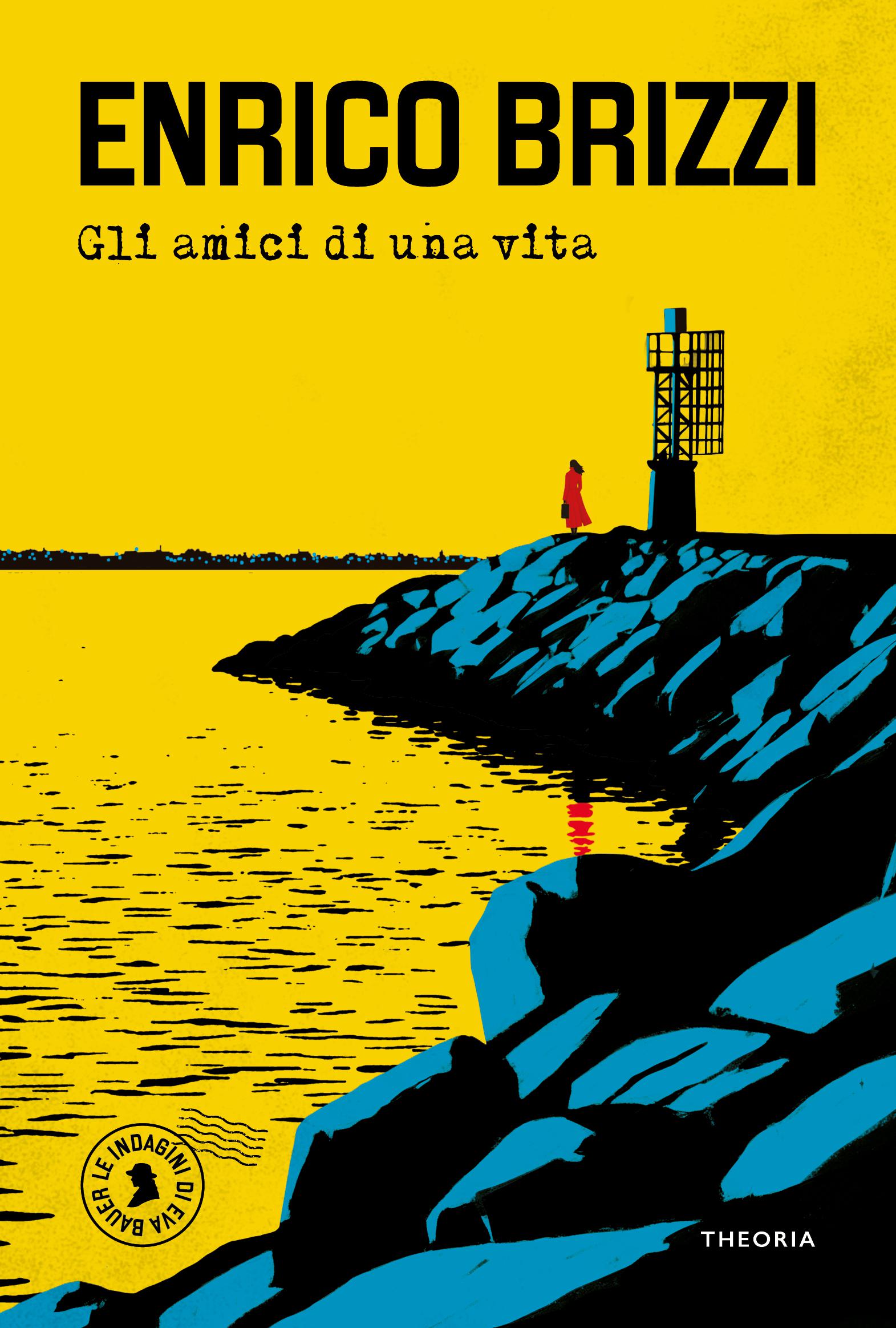 Amici di una vita. Le indagini di Eva Bauer. Nuova ediz.