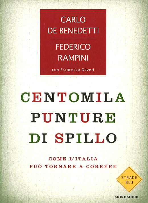 Centomila punture di spillo. Come l Italia puo  tornare a correre