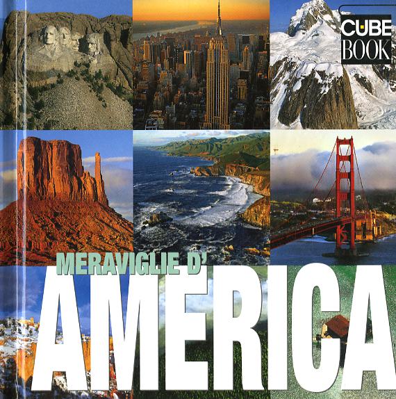 Meraviglie d America. Ediz. illustrata