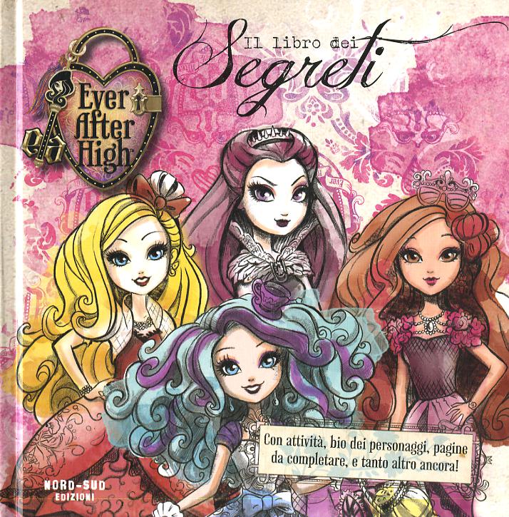 Libro dei segreti. Ever After High. Ediz. illustrata