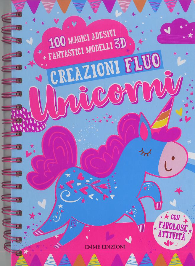 Creazioni fluo. Unicorni. Con adesivi. Ediz. a colori. Ediz. a spirale