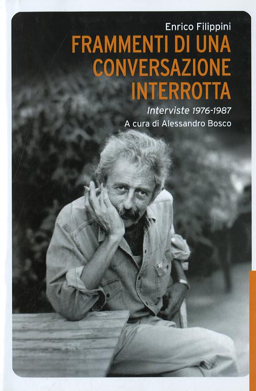 Frammenti di una conversazione interrotta. Interviste 1976-1987