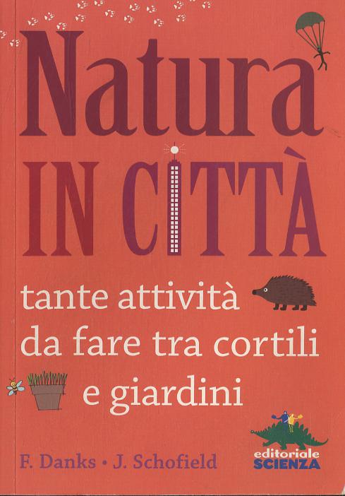 Natura in citta . Tante attivita  da fare tra cortili e giardini