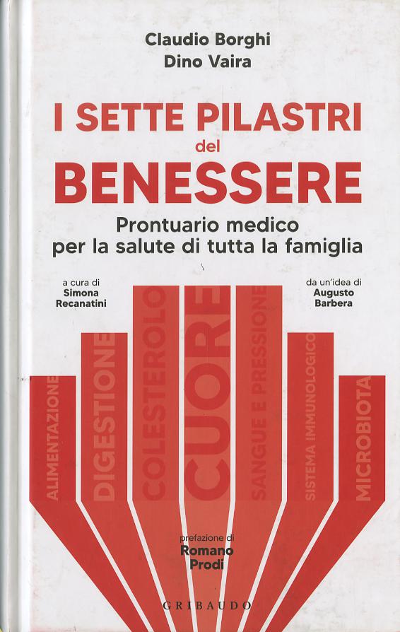 Sette pilastri del benessere. Prontuario medico per la salute di tutta la famiglia