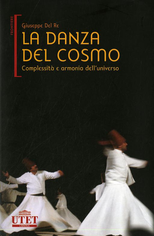 Danza del cosmo. Complessita  e armonia dell universo