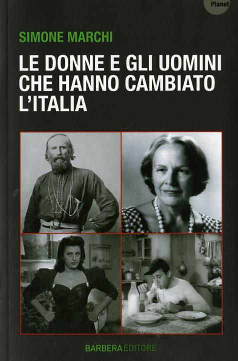 Donne e gli uomini che hanno cambiato l Italia