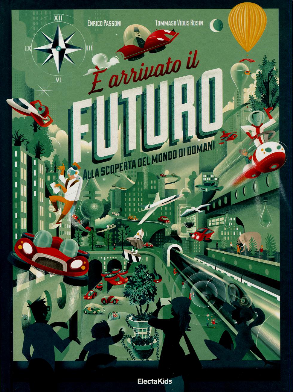 È arrivato il futuro. Ediz. a colori