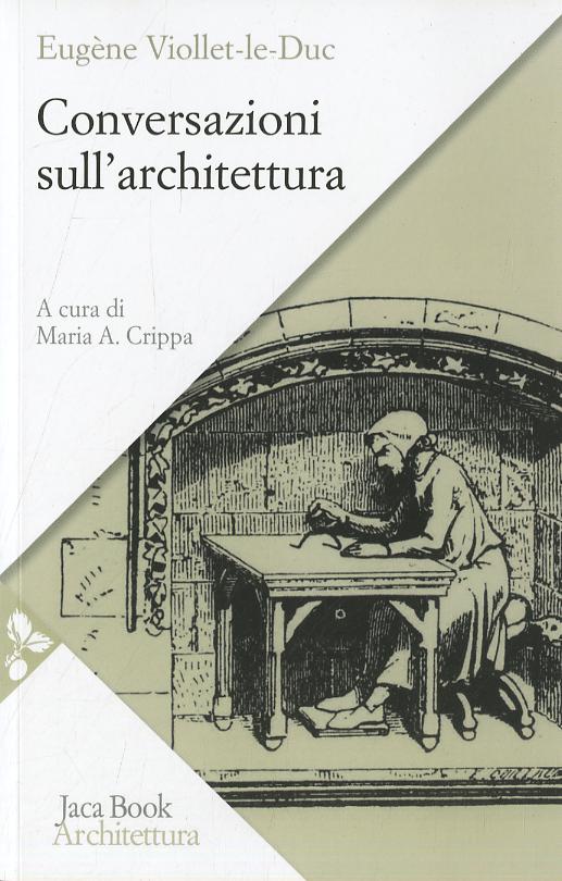 Conversazioni sull architettura. Selezione e presentazione di alcuni «Entretiens»