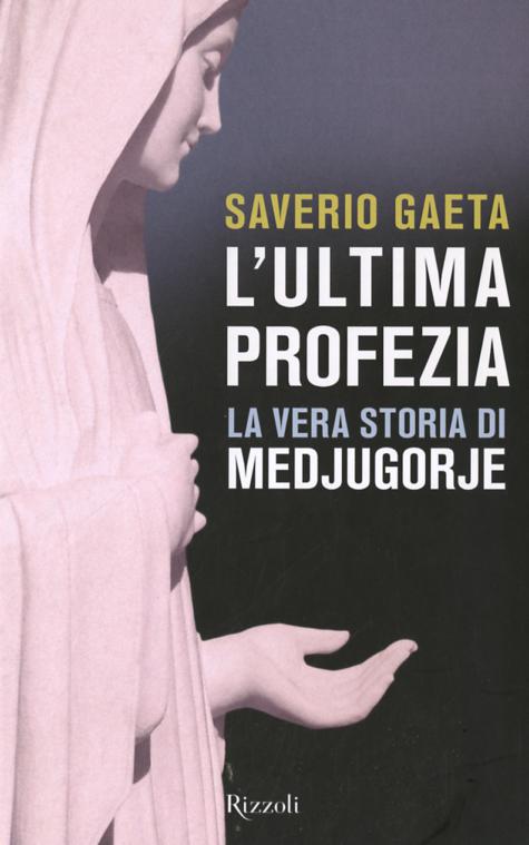 Ultima profezia. La vera storia di Medjugorje
