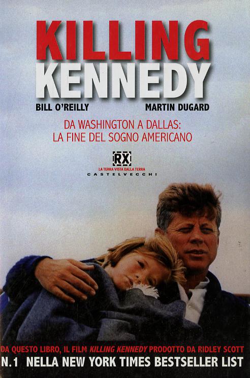 Killing Kennedy. Da Washington a Dallas: la fine del sogno americano