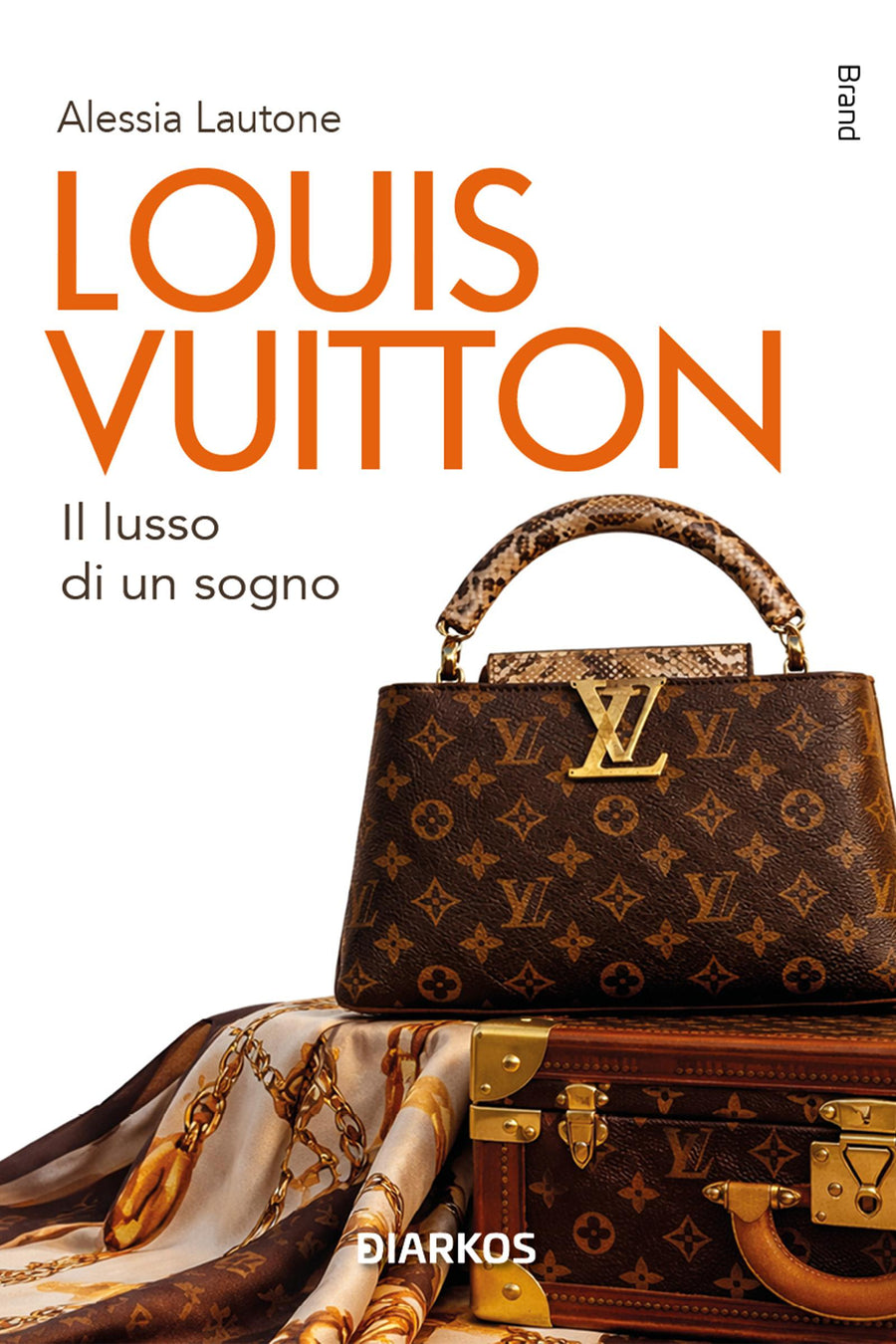Louis Vuitton. Il lusso di un sogno