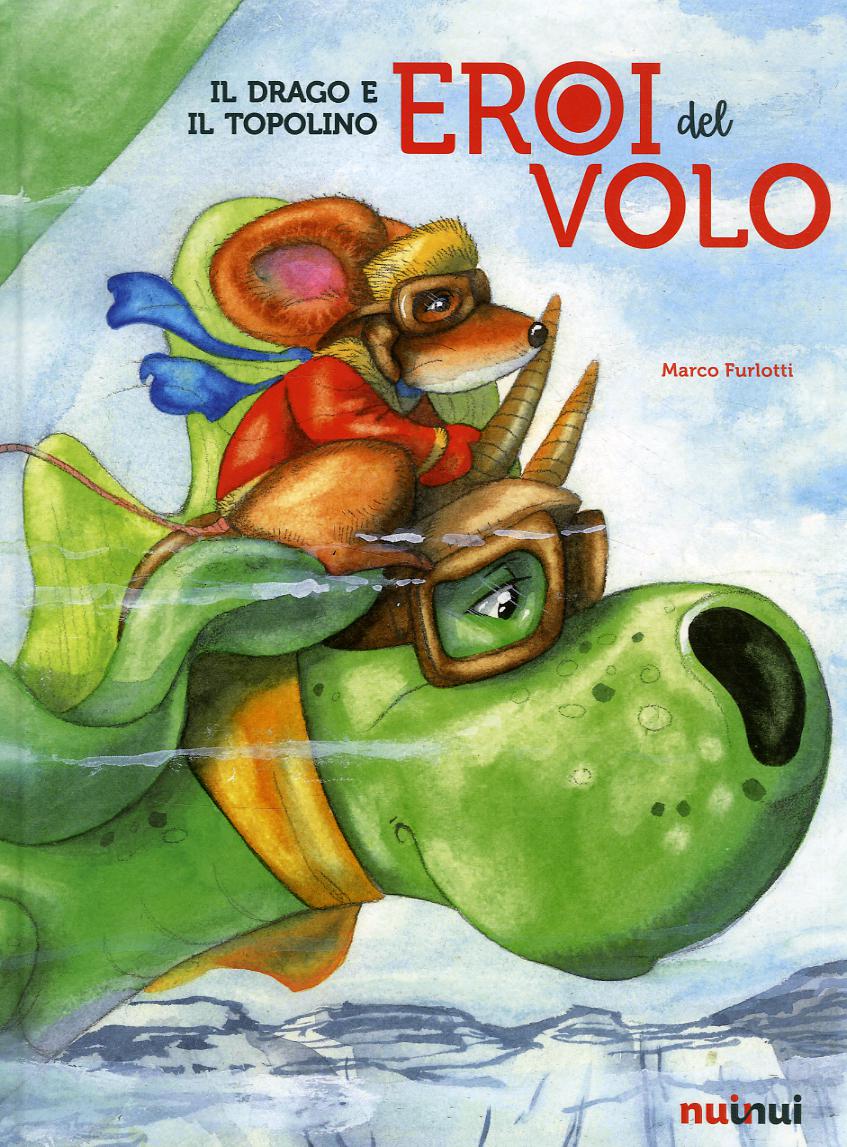 Drago e il topolino. Eroi del volo