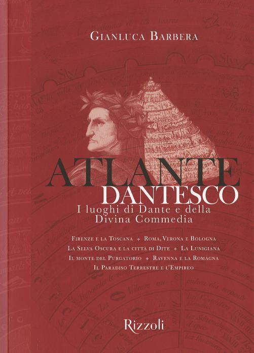 Atlante dantesco. I luoghi di Dante e della Divina Commedia