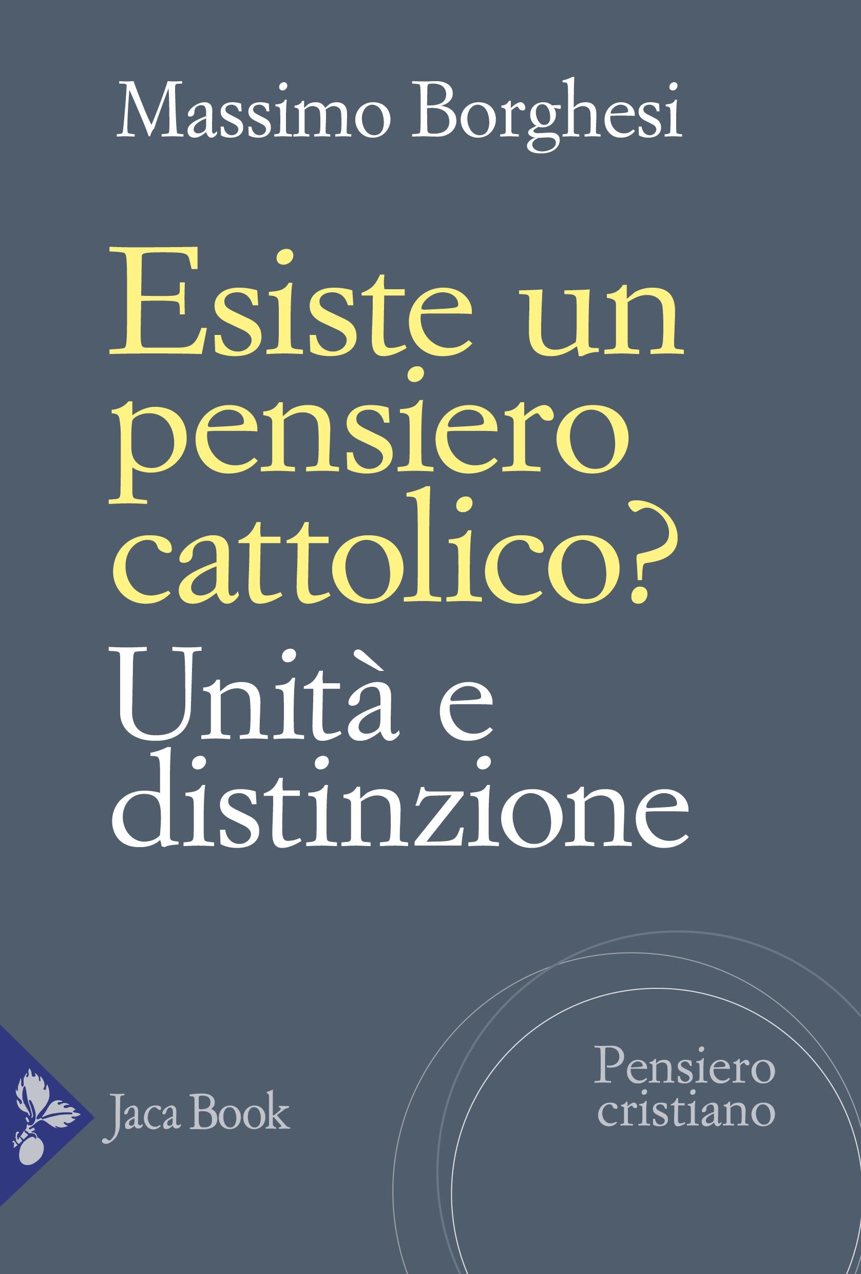 Esiste un pensiero cattolico? Unita  e distinzione
