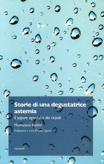 Storie di una degustatrice astemia. Il sapore agrodolce dei ricordi