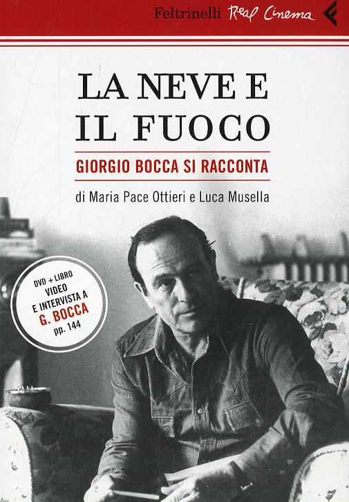 Neve e il fuoco. Ritratto di Giorgio Bocca. DVD. Con libro