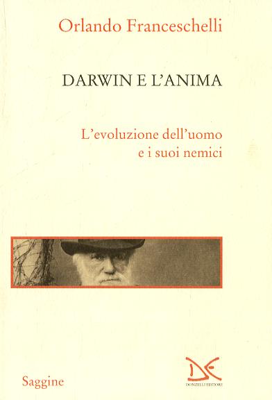 Darwin e l anima. L evoluzione dell uomo e i suoi nemici