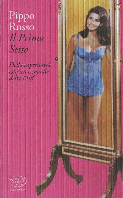 Primo sesso. Della superiorita  estetica e morale delle Milf