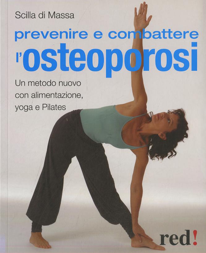 Prevenire e combattere l osteoporosi. Ediz. illustrata