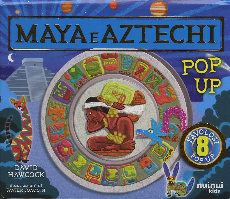 Maya e Aztechi. Pop up. Ediz. a colori