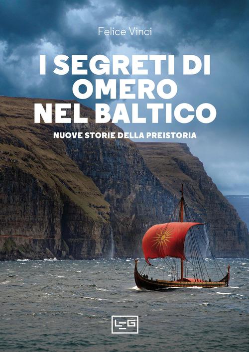 Segreti di Omero nel Baltico. Nuove storie della preistoria