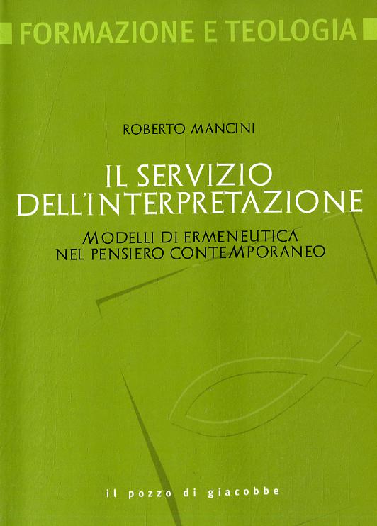 Servizio dell interpretazione. Modelli di ermeneutica nel pensiero contemporaneo