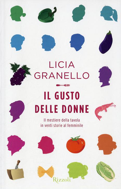 Gusto delle donne. Il mestiere della tavola in venti storie al femminile