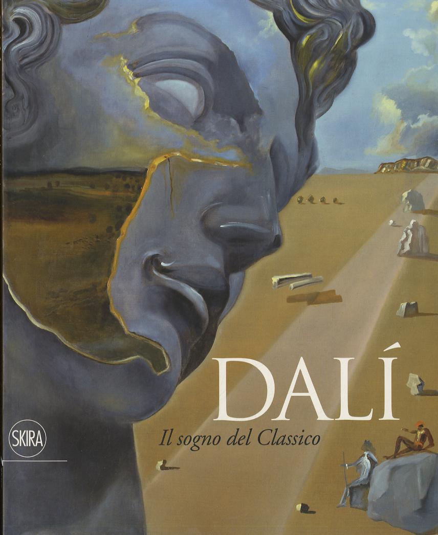 Dali. Il sogno del classico. Ediz. illustrata