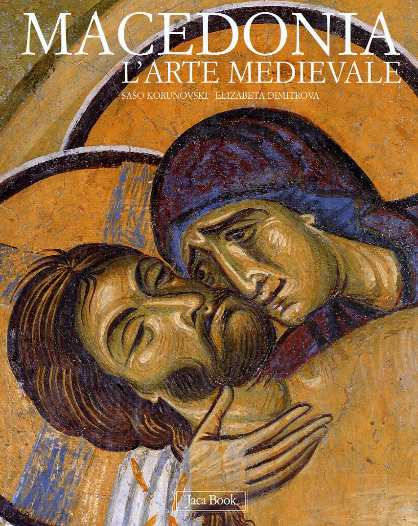 Macedonia. L arte medievale dal IX al Xv secolo