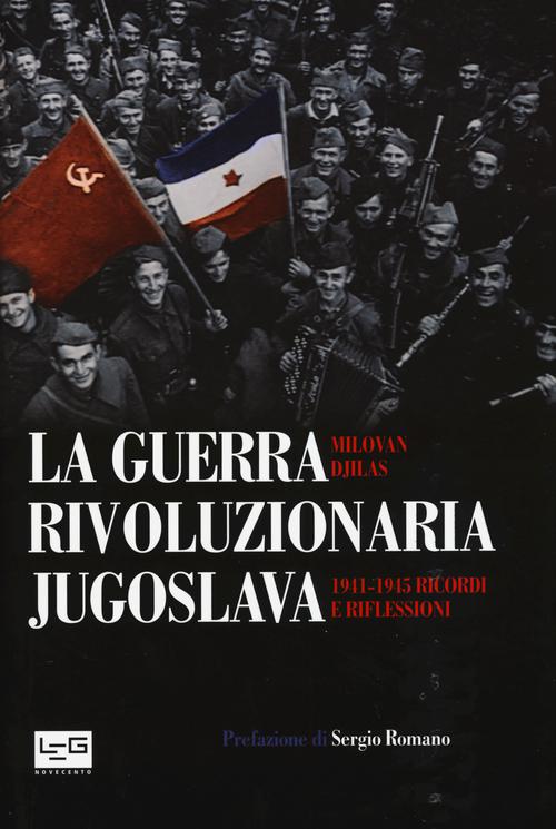 Guerra rivoluzionaria jugoslava(1941-1945). Ricordi e riflessioni