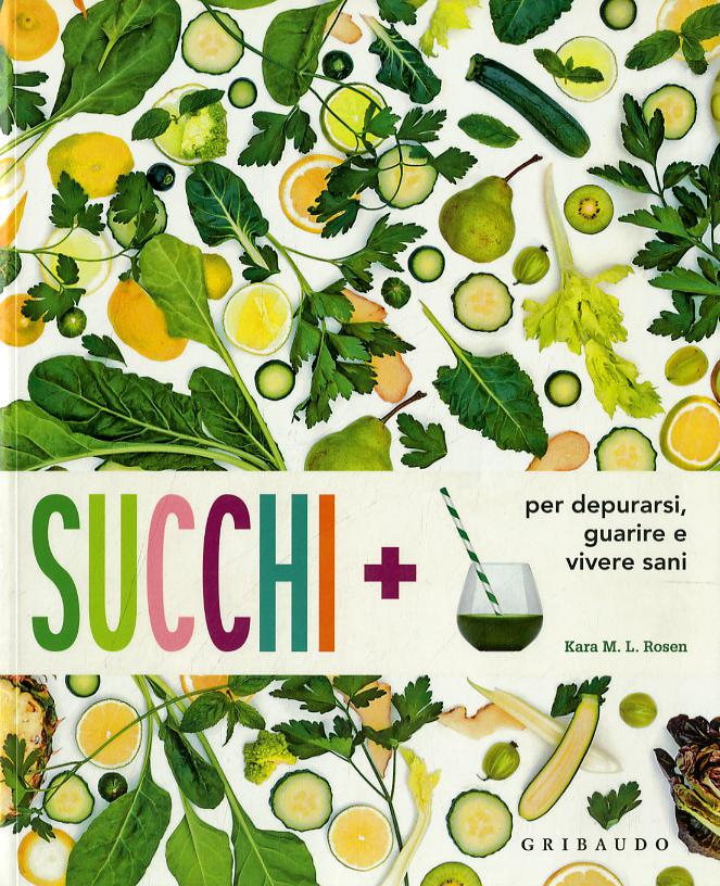Succhi + per depurarsi, guarire e vivere sani