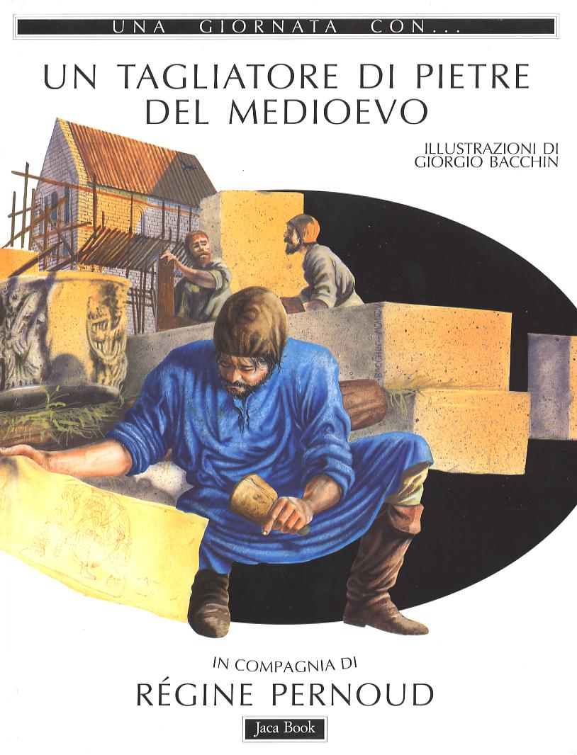 Giornata con... Un tagliatore di pietre del Medioevo in compagnia di Re'gine Pernoud