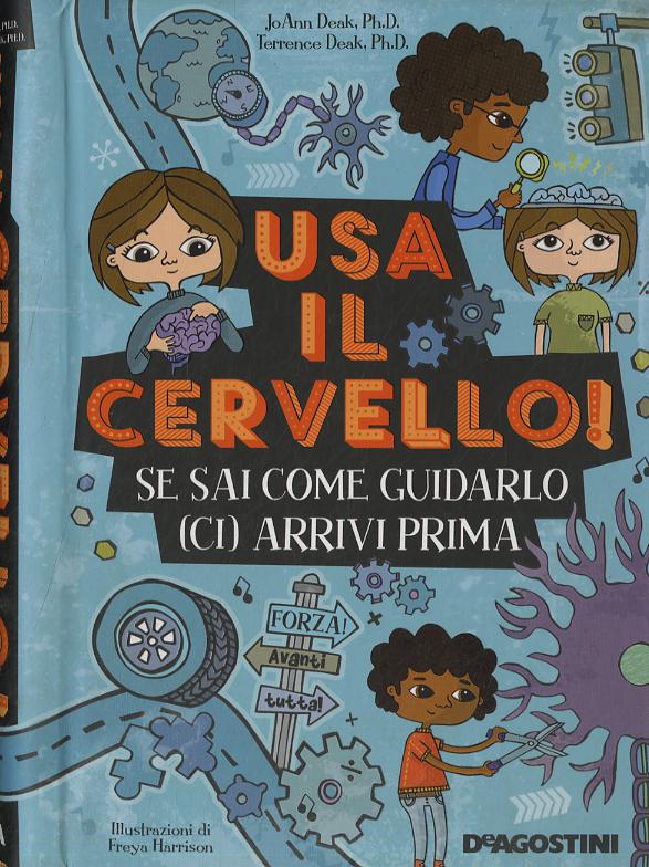 Usa il cervello! Se sai come guidarlo (ci) arrivi prima
