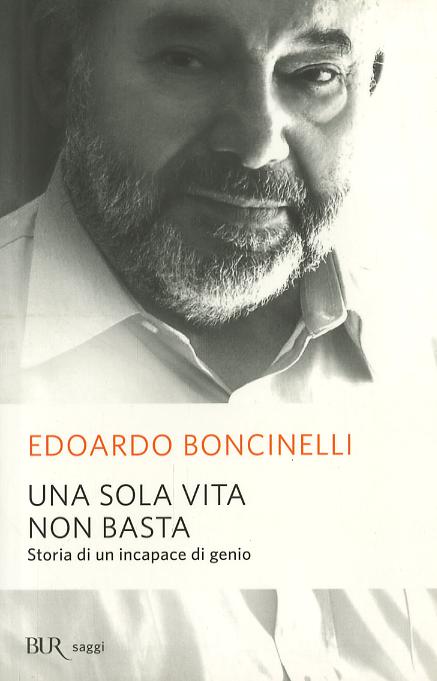 Sola vita non basta. Storia di un incapace di genio