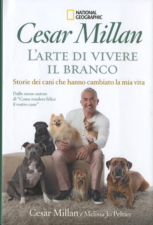 Arte di vivere il branco. Storie di cani che hanno cambiato la mia vita