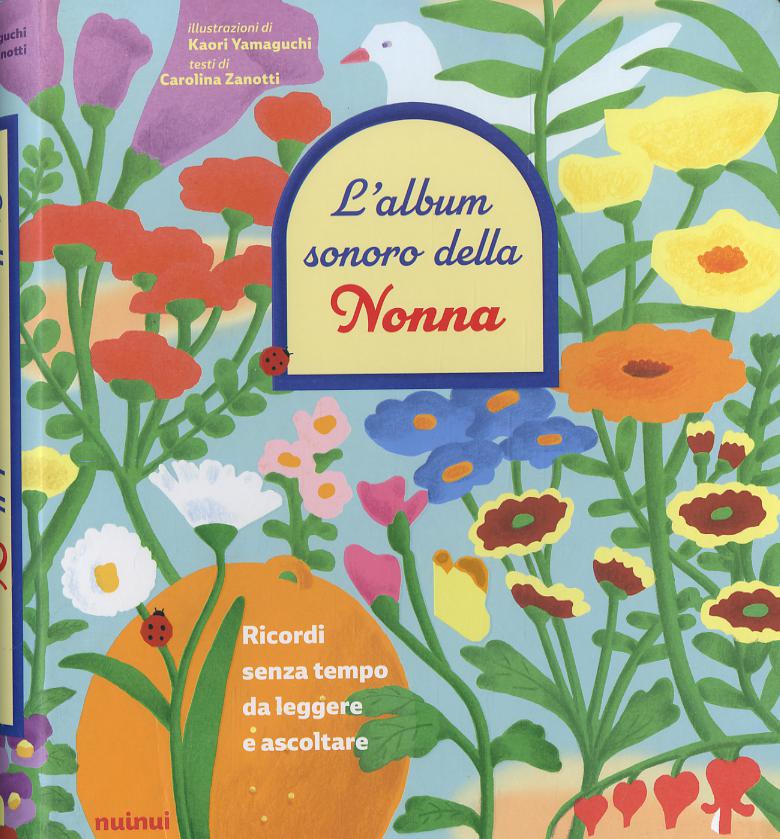Album sonoro della nonna. Ricordi senza tempo da leggere.... Ediz. illustrata