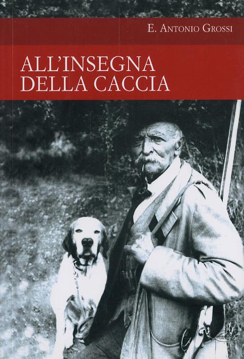 All'Insegna Della Caccia (V.E.)