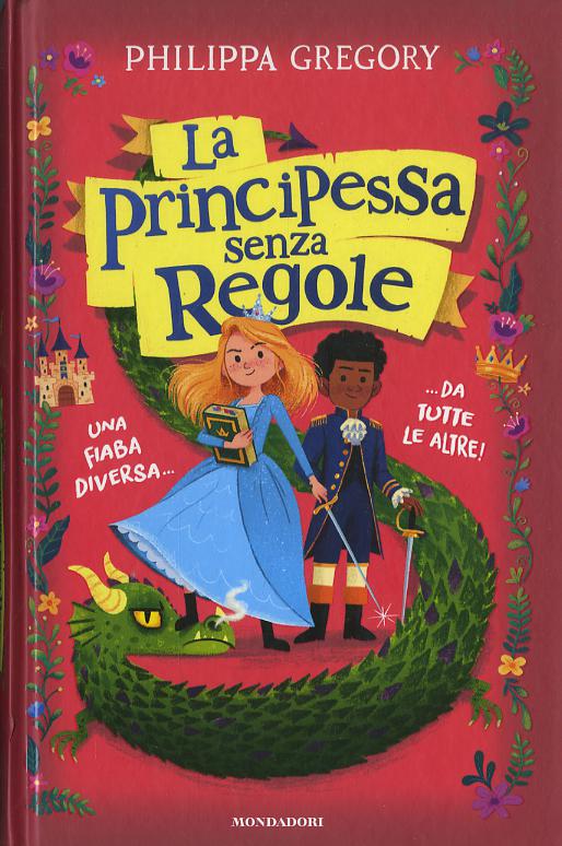 Principessa senza regole. Una fiaba diversa... da tutte le altre!
