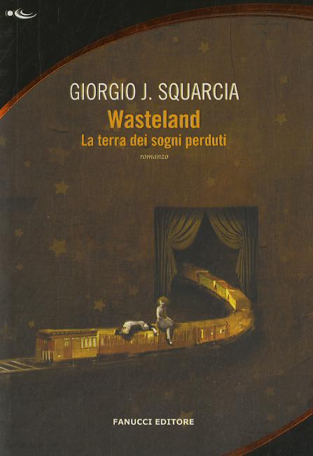 Wasteland. La Terra Dei Sogni Perdu