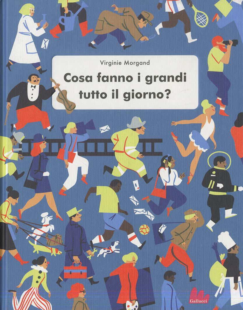 Cosa fanno i grandi tutto il giorno?